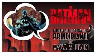 BATMAN - Guida alla Lettura per Principianti