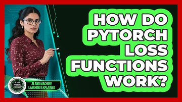 How Do PyTorch Loss Functions Work? - AI and Machine Learning Explained