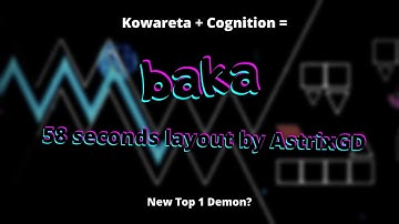 "Baka" Layout #9 | Kowareta + Cognition thing, hardest demon?