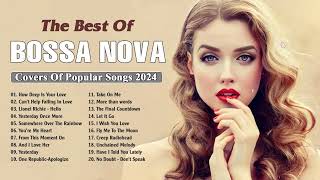 Bossa Nova Covers Of Popular Songs | Best Jazz Bossa Nova Covers Songs Ever BN38