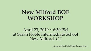 April 23, 2019 - WORKSHOP New Milford Board of Education