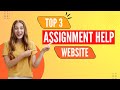 Top 3 assignment help website assignment  assignmenthelp  homeworkhelp usa