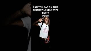 Can You Rap On This Destroy Lonely Type Beat?