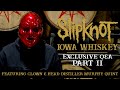 What Makes Slipknot Whiskey Different? [Slipknot Whiskey Q&A - Part 2]