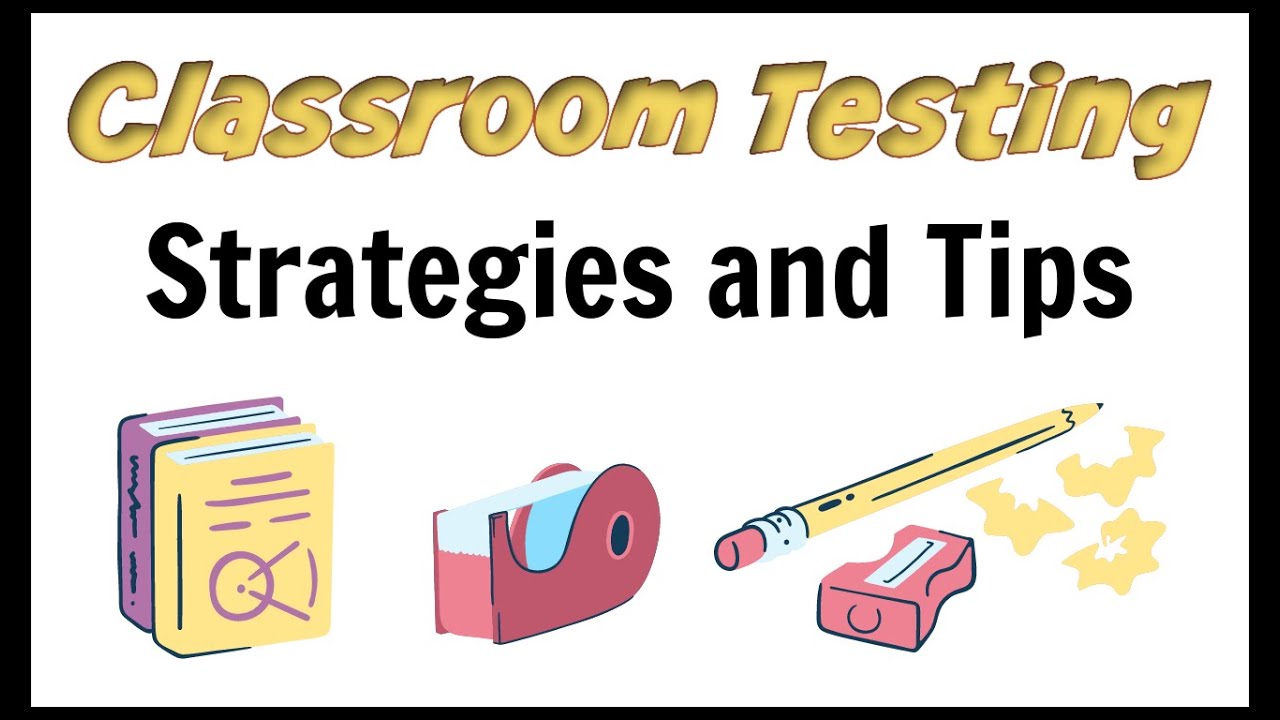 Classroom Testing Tips & Teacher Strategies YouTube