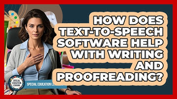 How Does Text-to-speech Software Help With Writing And Proofreading? - Special Education Learning