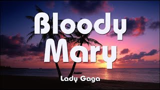 Lady Gaga - Bloody Mary (Lyrics) | Ed Sheeran, Martin Garrix & Dua Lipa...