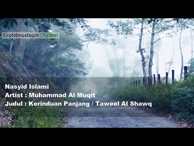 Nasyid Terjemahan Taweel Al Shawq (Kerinduan Mendalam) Muhammad Al - Muqit class=