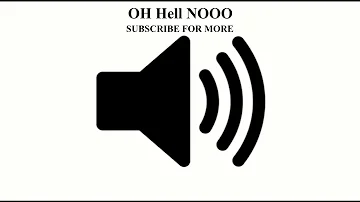 OH Hell NOOOO | meme sound | sound effect HD