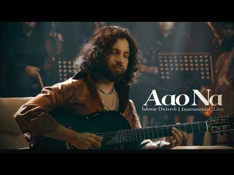 Aao Na | Instrumental (Live) | ISHWAR DWIVEDI | Strum Stories by Ishwar