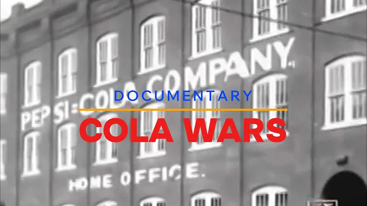Documentary: The Cola Wars (Pepsi vs Coca-Cola)