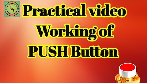 Working of PUSH Button Practical video
