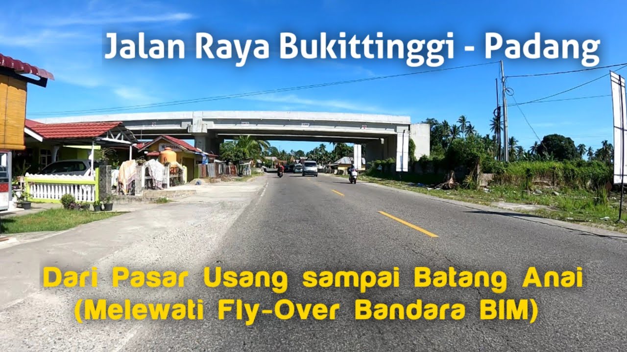 Perjalanan dari Pasar Usang sampai ke Jembatan Layang BIM (Bandara Internasional Minangkabau)