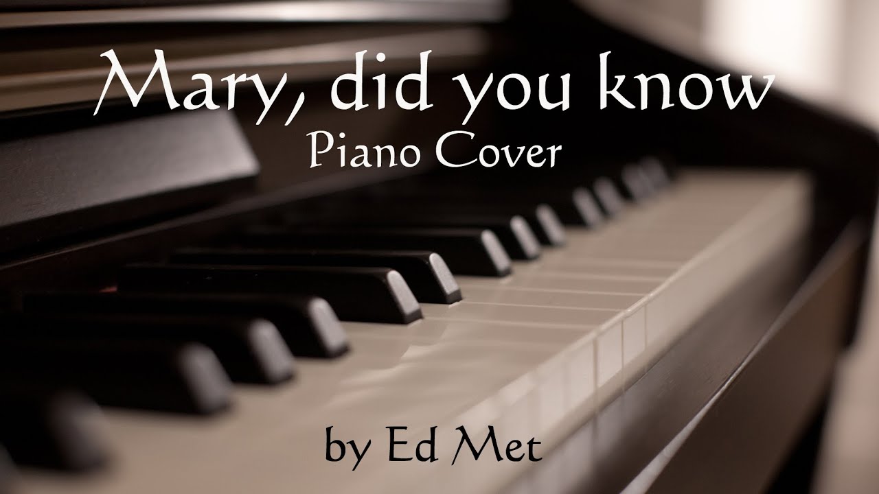 Mary, did you know? Piano Cover Instrumental Christmas Music YouTube