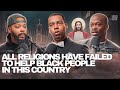 Rizza islam king randall maj toure all religions have failed to help black people in this country