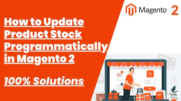 100% Solutions | How to Update Product Stock Programmatically in Magento 2 | Magento Tutorial