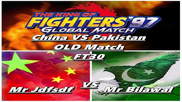 the king of fighters 97 match Jdfsdf(CHINA) VS Bilawal(PAKISTAN)FT30 the king of fighters Global war