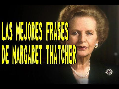 LAS MEJORES FRASES DE MARGARET THATCHER