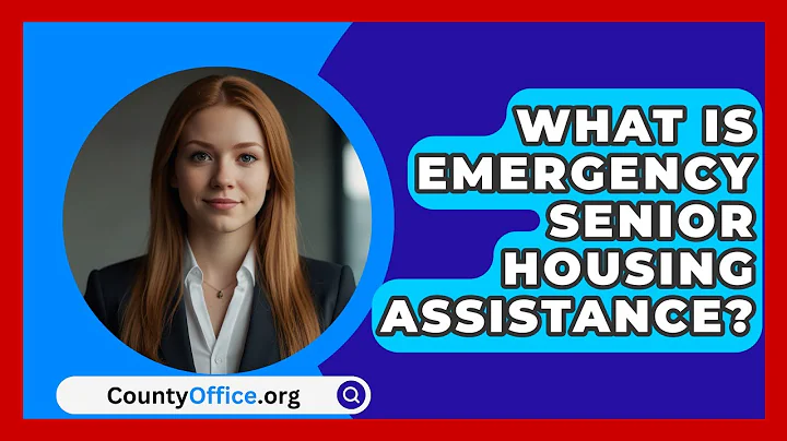 What Is Emergency Senior Housing Assistance? - CountyOffice.org