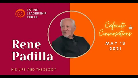 Cafecito Conversations: Rene Padilla - His Life an...