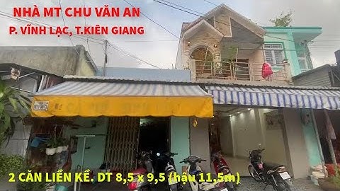 NHÀ 2 CĂN LIỀN KỀ 1TRỆT+ 1LẦU ĐƯỜNG CHU VĂN AN, P.VĨNH LẠC, KG. GIÁ 3TỶ800, DT 8,5m x 9,5m hậu 11,5m