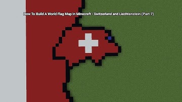 Switzerland & Liechtenstein - Small Scale World Flag Map Tutorials in Minecraft (Part 7)