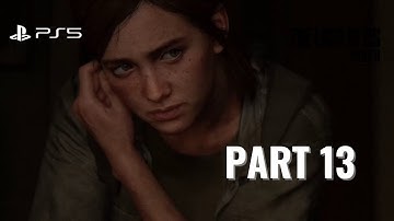 Last of Us Part 2 (PS5) Gameplay Walkthrough  (No Commentary) Chapter 13 - Hillcrest
