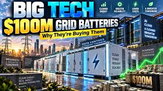 Why Big Tech Is Buying $100M Grid Batteries
