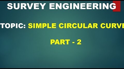 SIMPLE CIRCULAR CURVE. CURVES PART2