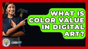 What Is Color Value In Digital Art? - LearnToDIY360.com