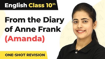 From the Diary of Anne Frank - One Shot Revision | Class 10 English First Flight Chapter 4 (2022-23)