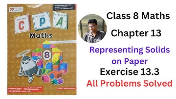 MacMillan Maths Class 8 Chapter 13 Representing Solids on Paper Exercise 13.3 - All Problems Solved