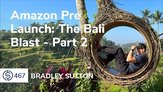 Amazon Pre Launch Episode: The Bali Blast - Part 2 | SSP #467