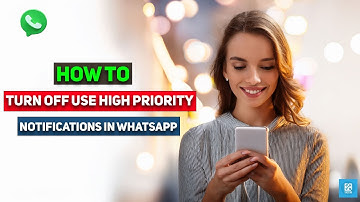 How to Turn off Use High Priority Notifications in WhatsApp 2025