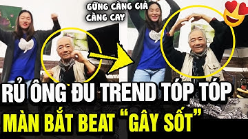 Rủ ông ngoại đu trend, ai ngờ ông BẮT BEAT không trượt nhịp nào khiến cháu gái NGỠ NGÀNG | TÁM TV