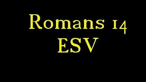 Romans 14 ESV