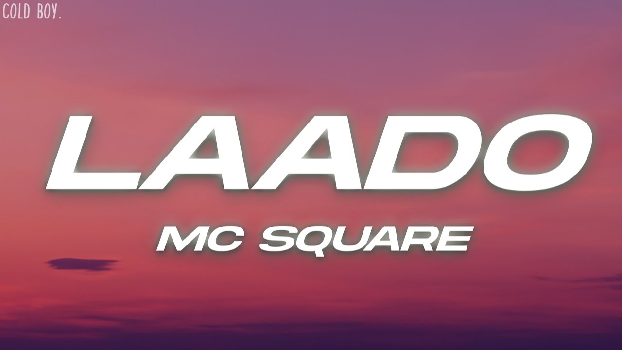 MC Square   Laado Lyrics
