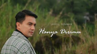 Hanya Dirimu - Sahrul Gunawan