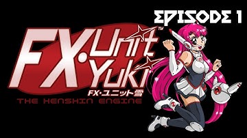 FX-Unit Yuki - The Henshin Engine Episode 1 - My Grandpa Works for Nintendo