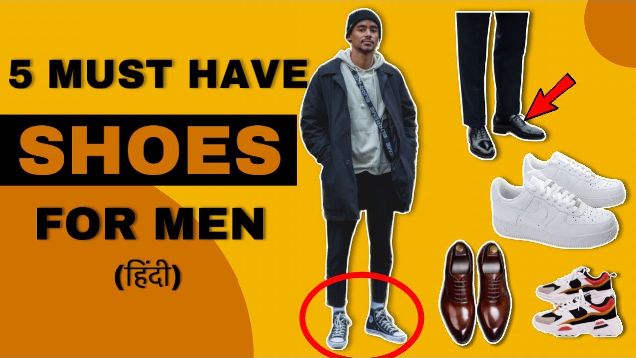 5 Must Have Shoes For Men In 2023 You Should Have These Shoes To Look