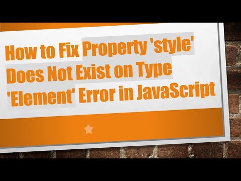 How to Fix Property 'style' Does Not Exist on Type 'Element' Error in JavaScript