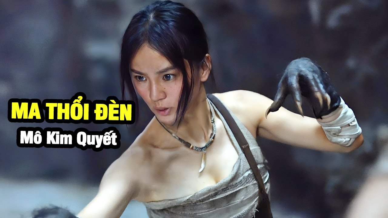 Ma Thổi Đèn : Trộm Mộ Vương Hậu Tìm Kiếm Mô Kim Quyết, Đụng Hàng Ngô Công Tinh Ngàn Năm