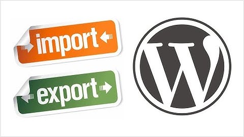 Como importar o exportar tu contenido de Wordpress (Tutorial)