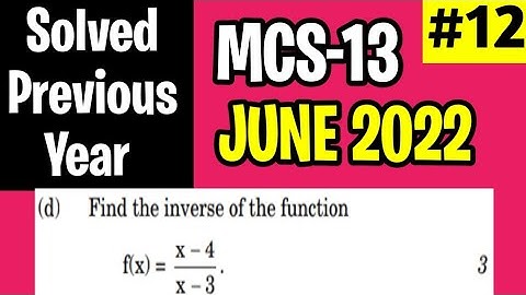 MCS013 June 2022 Solution | Q.no 4(d) | Find inverse of the function f(x) = x-4/x-3 | mcs13 previous