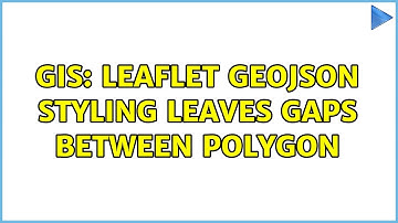 GIS: Leaflet geojson styling leaves gaps between polygon
