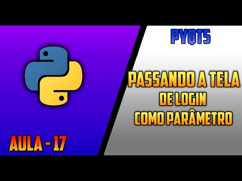 SISTEMA PYTHON PYQT5 - PASSANDO A TELA DE LOGIN COMO PARAMETRO - AULA 16