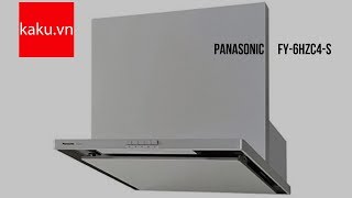 Mở hộp và giới thiệu hút khói bếp Panasonic FY-6HZC4-S nội địa Nhật Bản