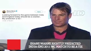Shane Warne Rightly Predicted India-Eng 2011 WC Match To Be A Tie | Cricket Updates