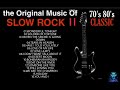 The original music of slow rock ii classic 70s 80s selection