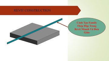 NHT_Hướng dẫn tạo family thép hộp trong revit